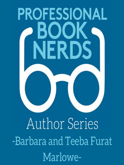 Title details for Barbara and Teeba Furat Marlowe Interview by Professional Book Nerds - Available